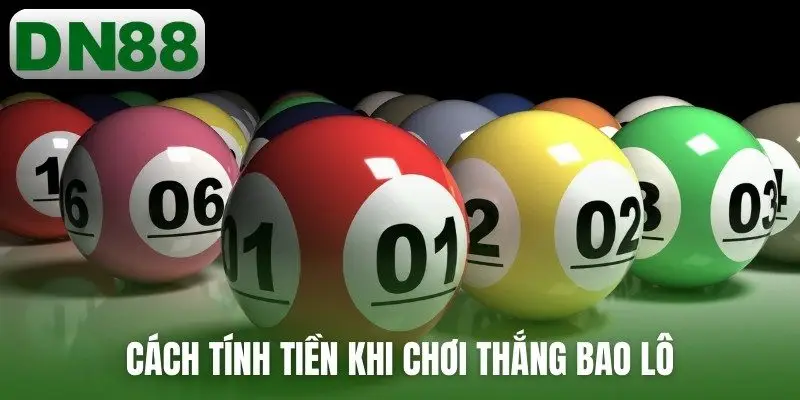 Cách tính tiền khi chơi thắng bao lô