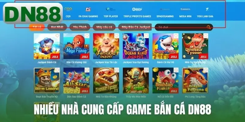 Nhiều nhà cung cấp game bắn cá DN88