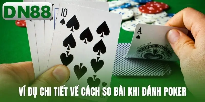 Ví dụ chi tiết về cách so bài khi đánh poker